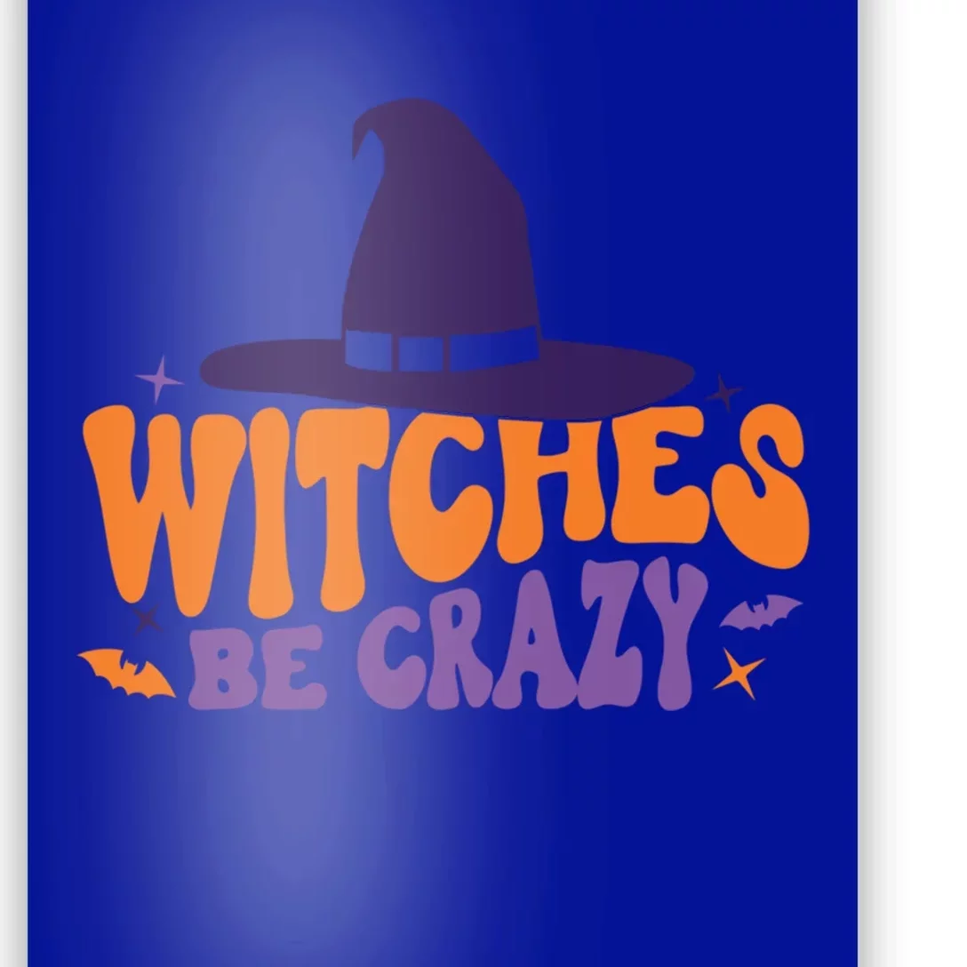 Witches Be Crazy Funny Halloween Gift Poster