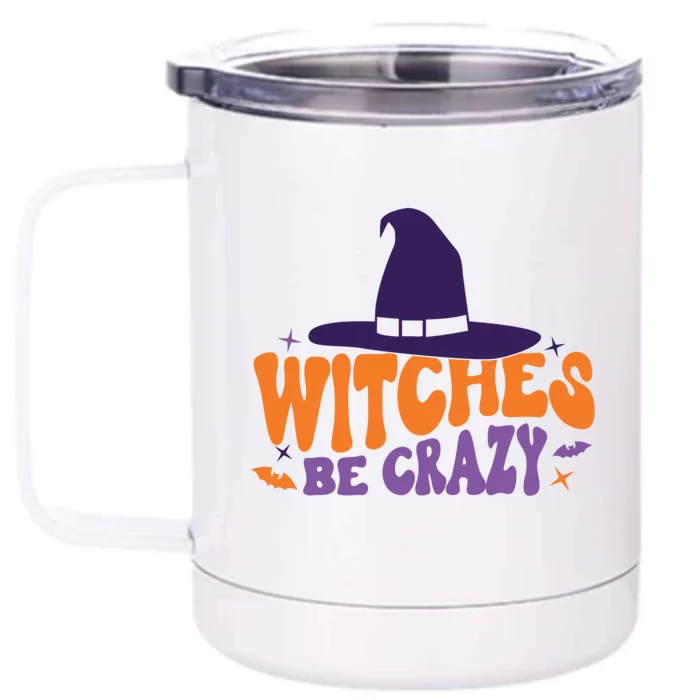 Witches Be Crazy Funny Halloween Gift Front & Back 12oz Stainless Steel Tumbler Cup