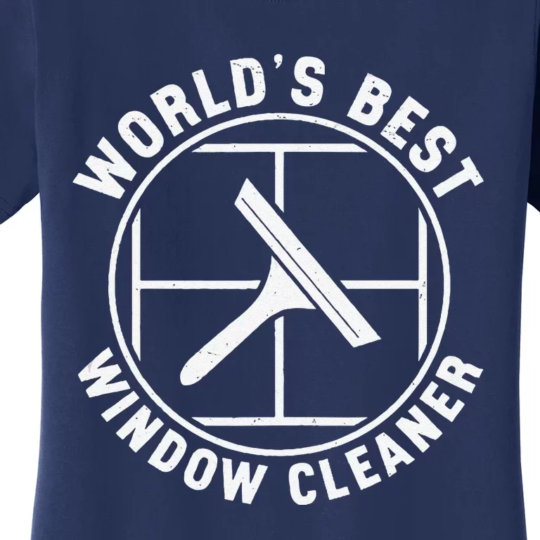 WorldS Best Cool Window Washing Professional Window Cleaner Women's T-Shirt