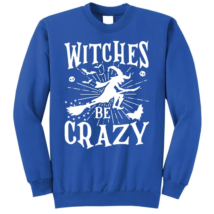 Witches Be Crazy Funny Halloween Witch Salem 1692 Halloween Gift Sweatshirt