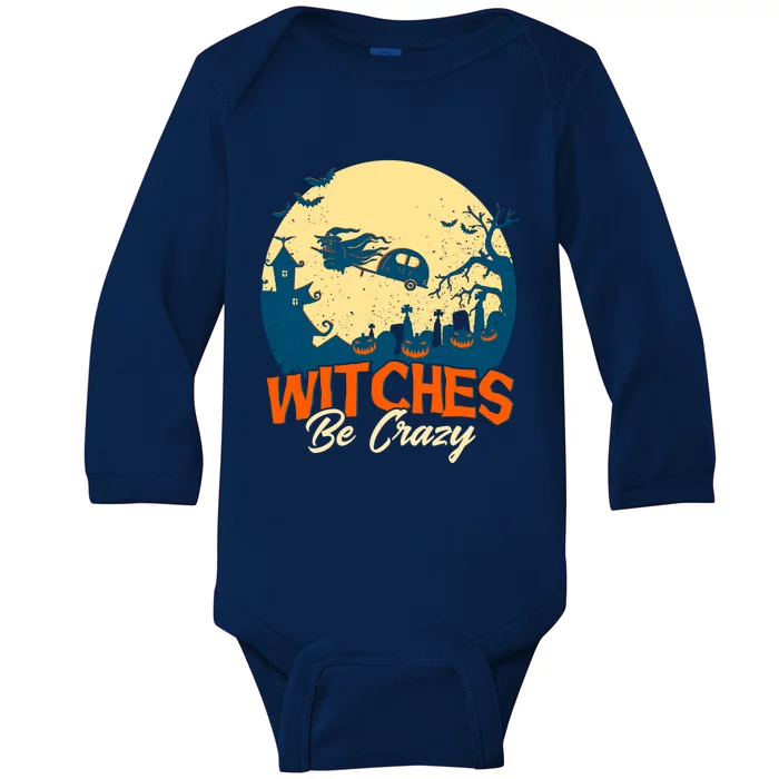 Witches Be Crazy Halloween Costume Funny Halloween Gift Baby Long Sleeve Bodysuit