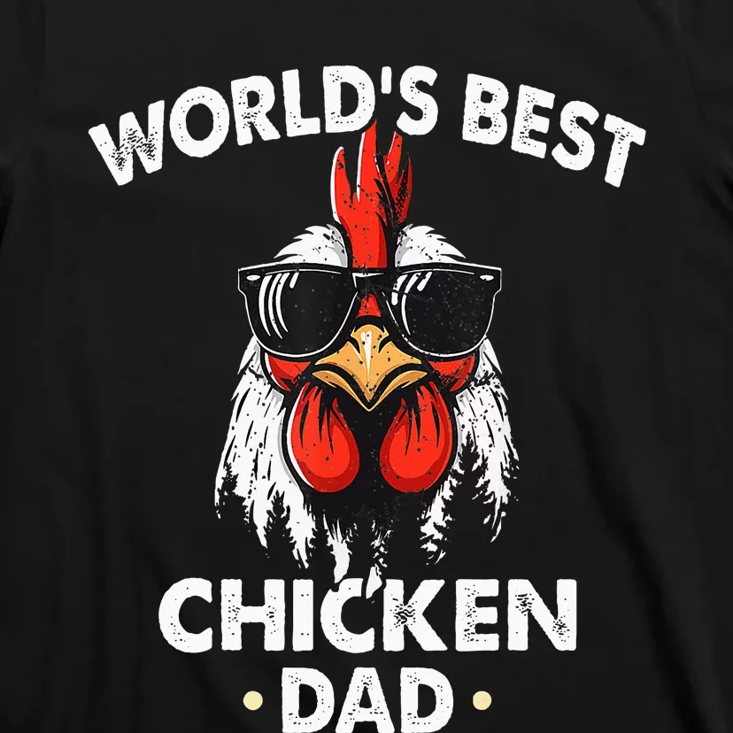 WorldS Best Chicken Dad FatherS Day Chicken T-Shirt