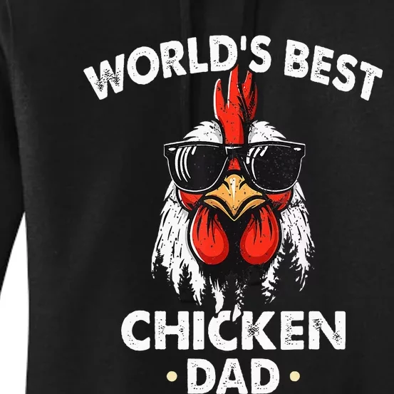 WorldS Best Chicken Dad FatherS Day Chicken Women's Pullover Hoodie