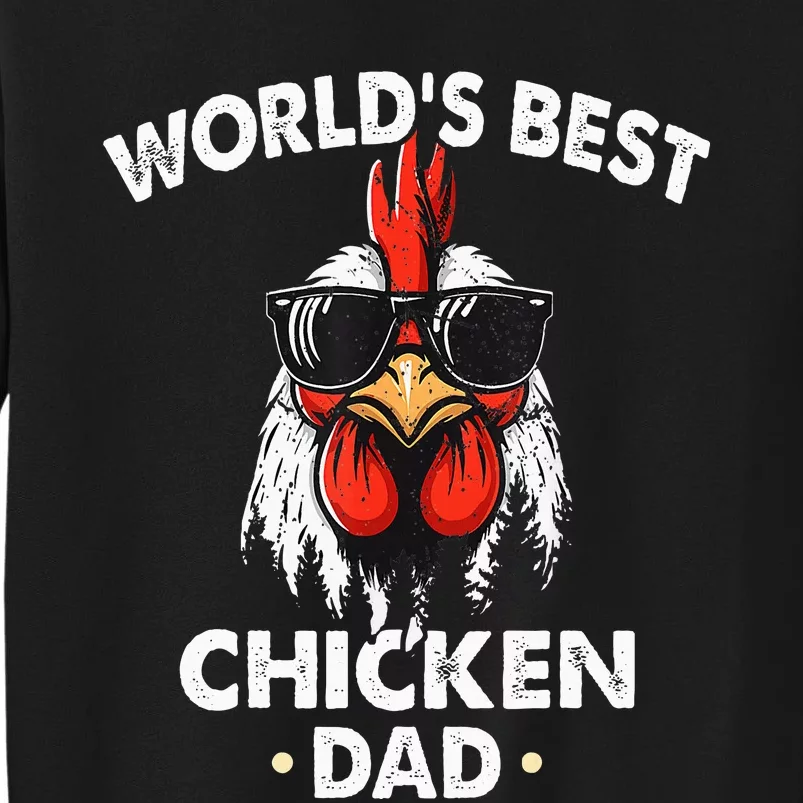 WorldS Best Chicken Dad FatherS Day Chicken Tall Sweatshirt