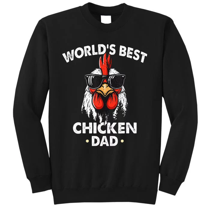 WorldS Best Chicken Dad FatherS Day Chicken Tall Sweatshirt