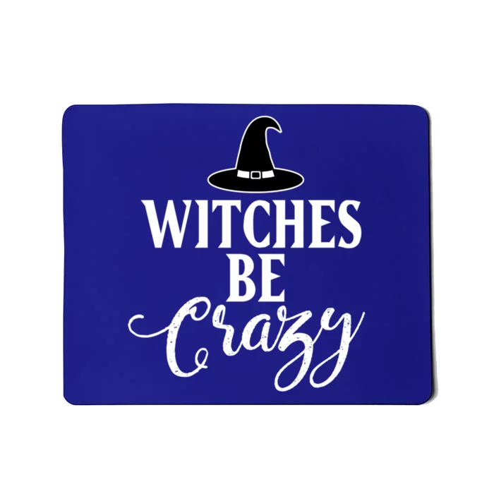 Witches Be Crazy Halloween Cool Gift Mousepad