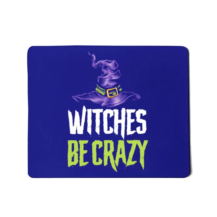 Witches Be Crazy Halloween Gift Mousepad