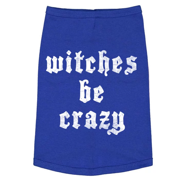 Witches Be Crazy Halloween Top Gift Doggie Tank