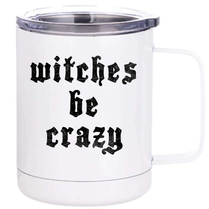 Witches Be Crazy Halloween Top Gift Front & Back 12oz Stainless Steel Tumbler Cup