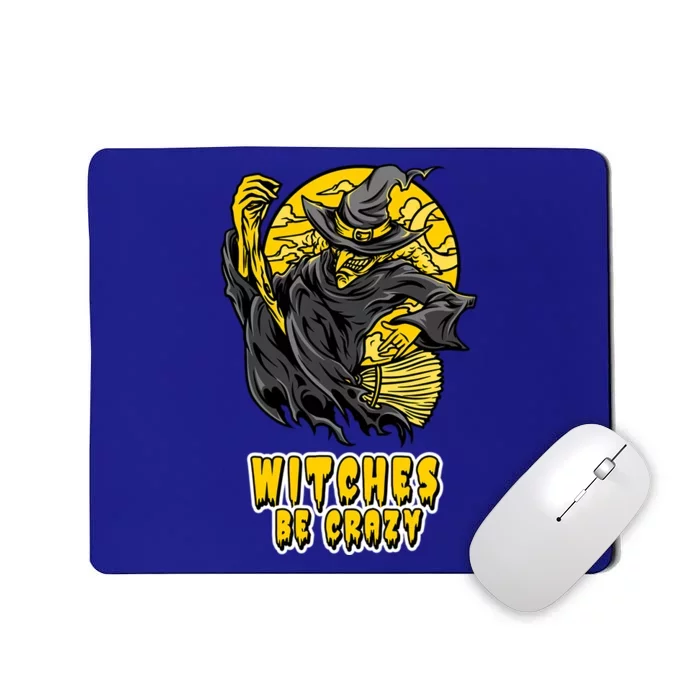 Witches Be Crazy Funny Gift Mousepad