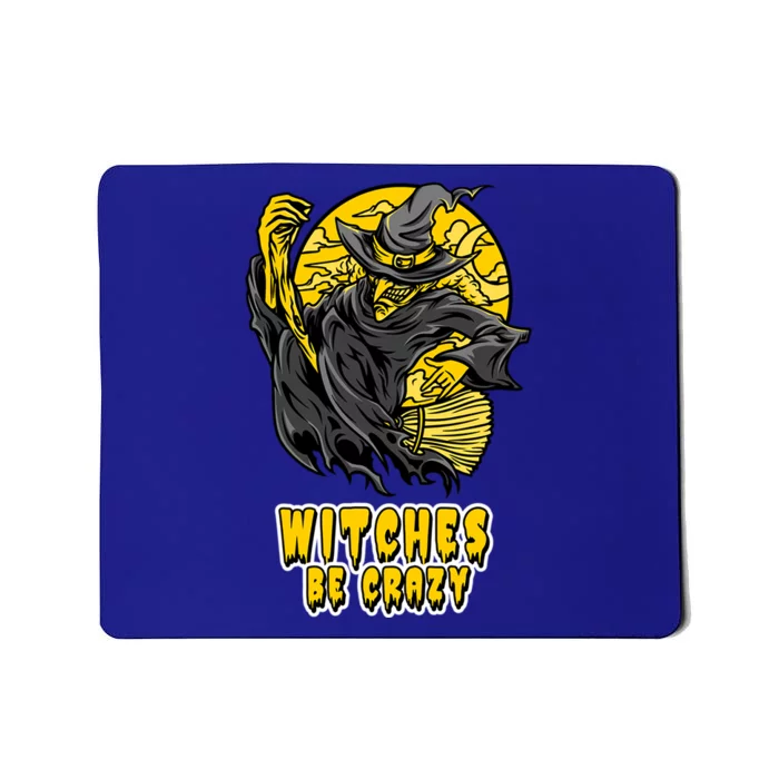 Witches Be Crazy Funny Gift Mousepad