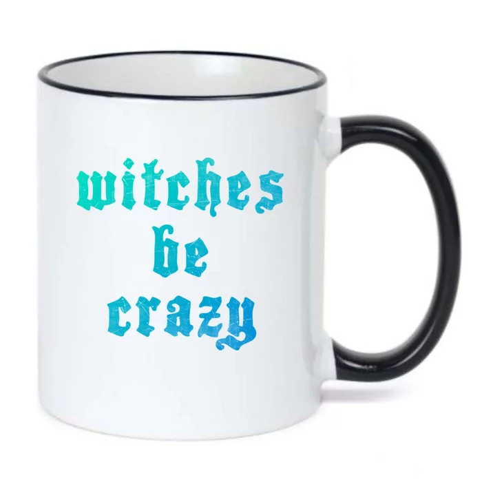 Witches Be Crazy Halloween Top Gift Black Color Changing Mug