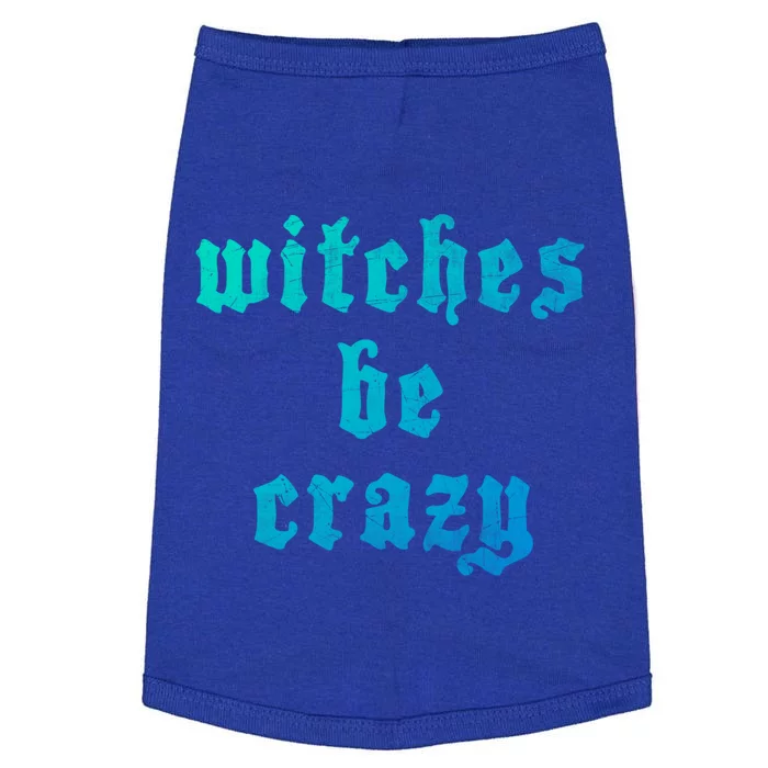 Witches Be Crazy Halloween Top Gift Doggie Tank