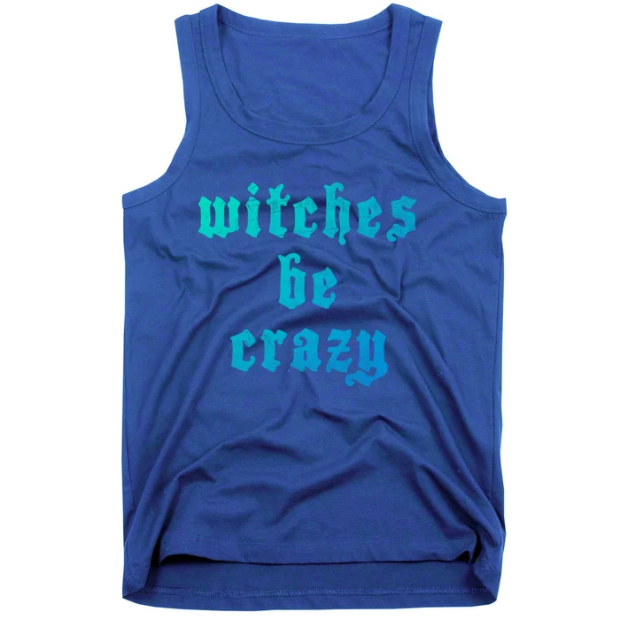 Witches Be Crazy Halloween Top Gift Tank Top