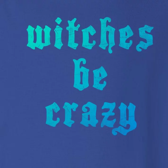 Witches Be Crazy Halloween Top Gift Toddler Long Sleeve Shirt