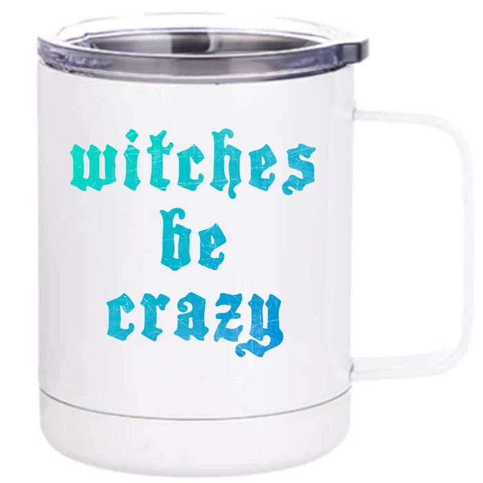 Witches Be Crazy Halloween Top Gift Front & Back 12oz Stainless Steel Tumbler Cup