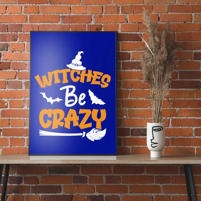 Witches Be Crazy Spooky Witch Lover Funny Halloween Costume Gift Poster