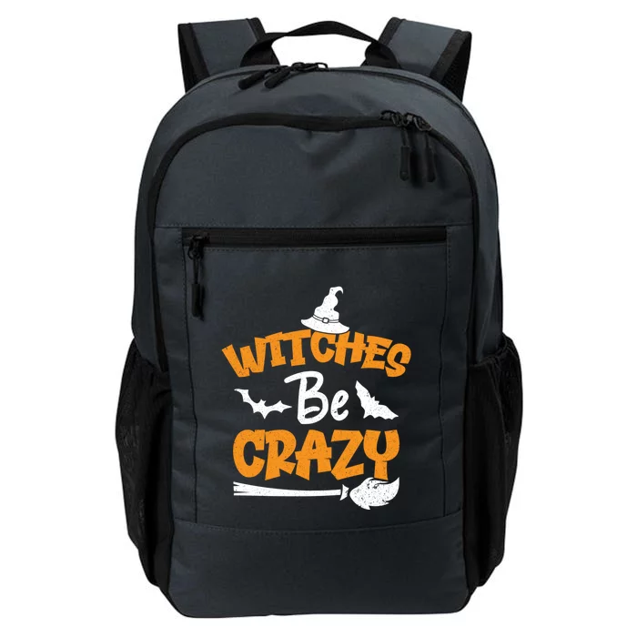 Witches Be Crazy Spooky Witch Lover Funny Halloween Costume Gift Daily Commute Backpack