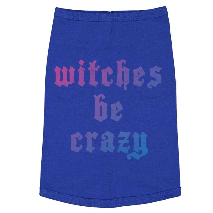 Witches Be Crazy Halloween Top Gift Doggie Tank