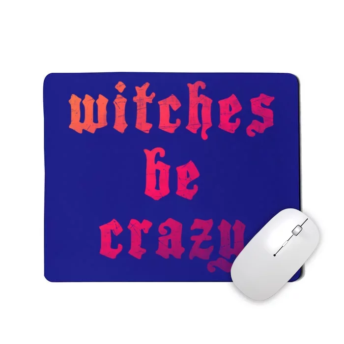 Witches Be Crazy Halloween Top Gift Mousepad