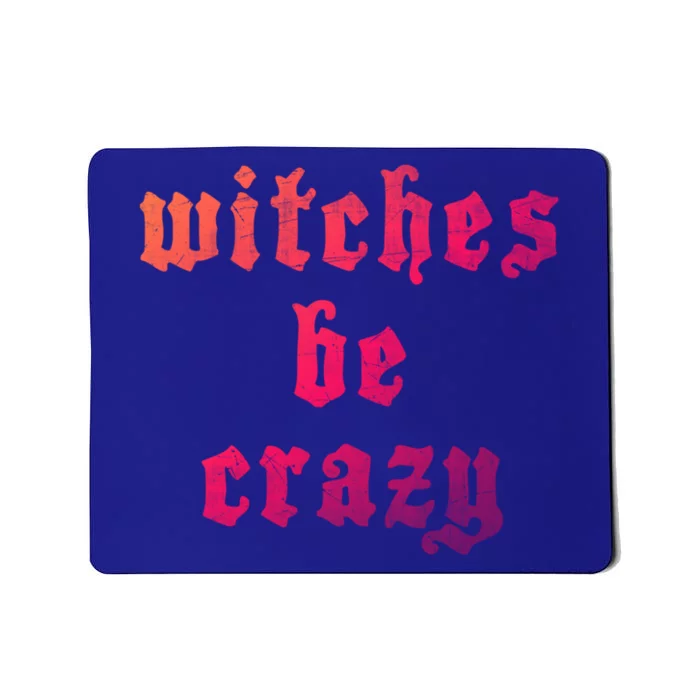 Witches Be Crazy Halloween Top Gift Mousepad