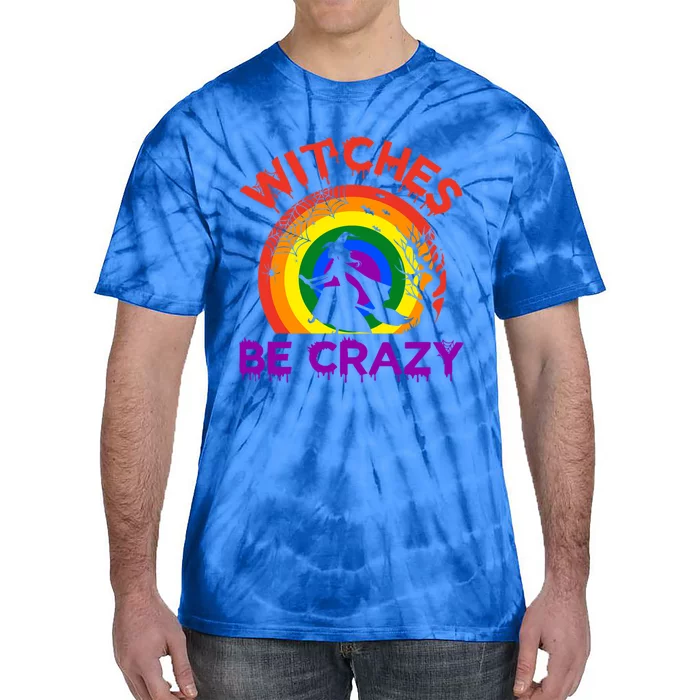 Witches Be Crazy Gift Tie-Dye T-Shirt