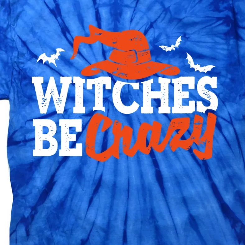 Witches Be Crazy Funny Halloween Witch Coven Costume Gift Tie-Dye T-Shirt