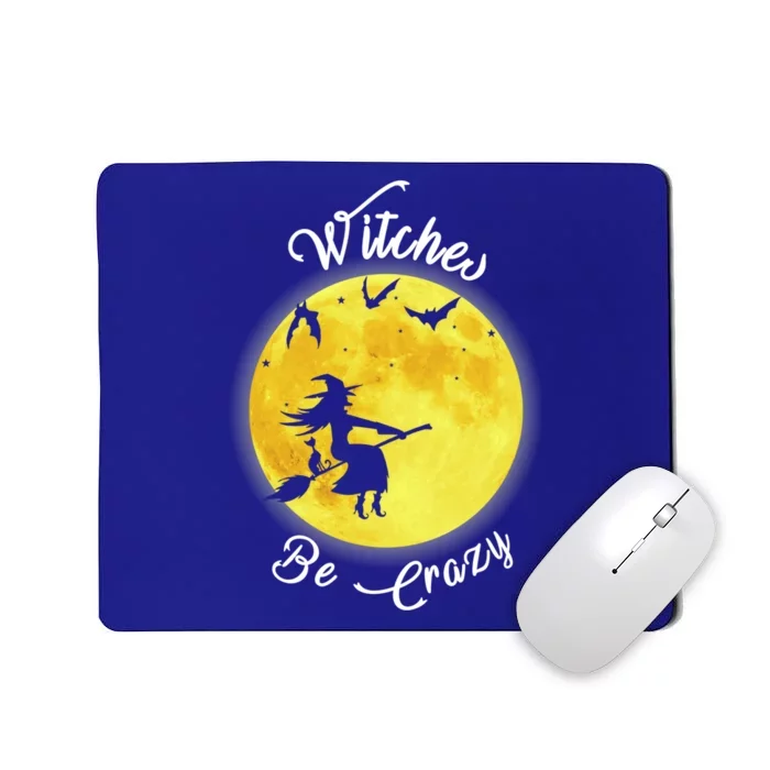 Witches Be Crazy Gift Mousepad