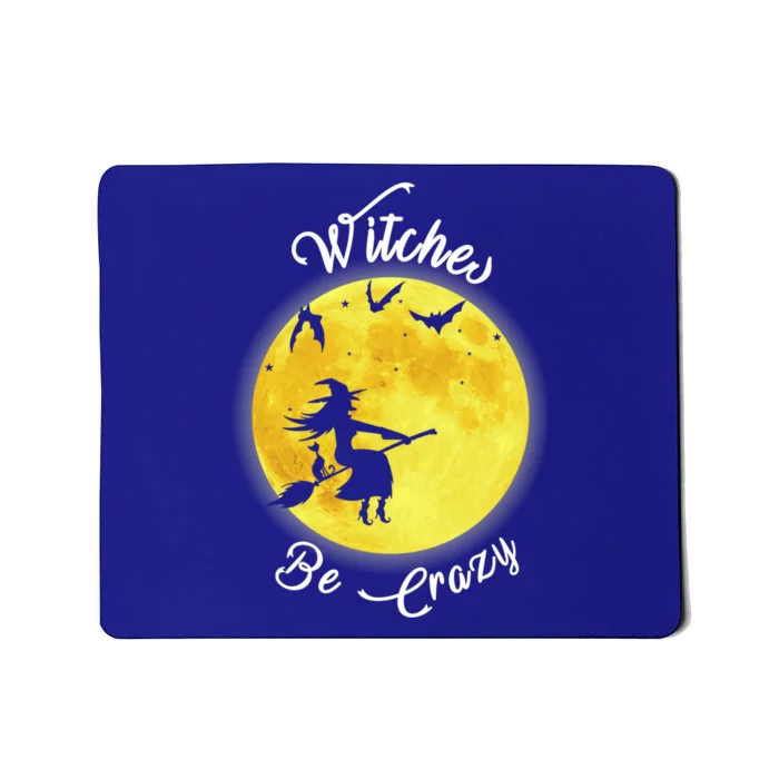 Witches Be Crazy Gift Mousepad