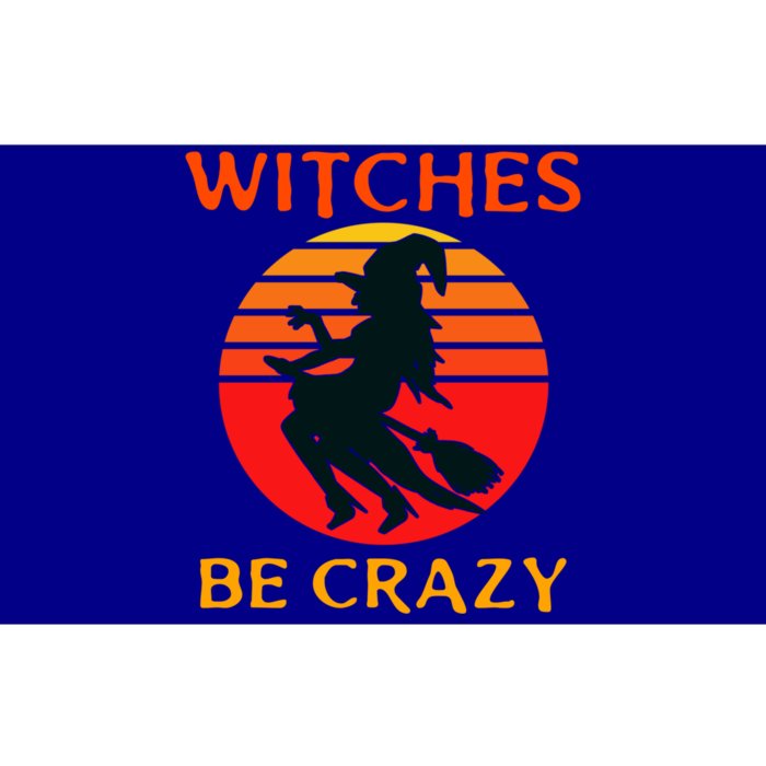 Witches Be Crazy Gift Bumper Sticker