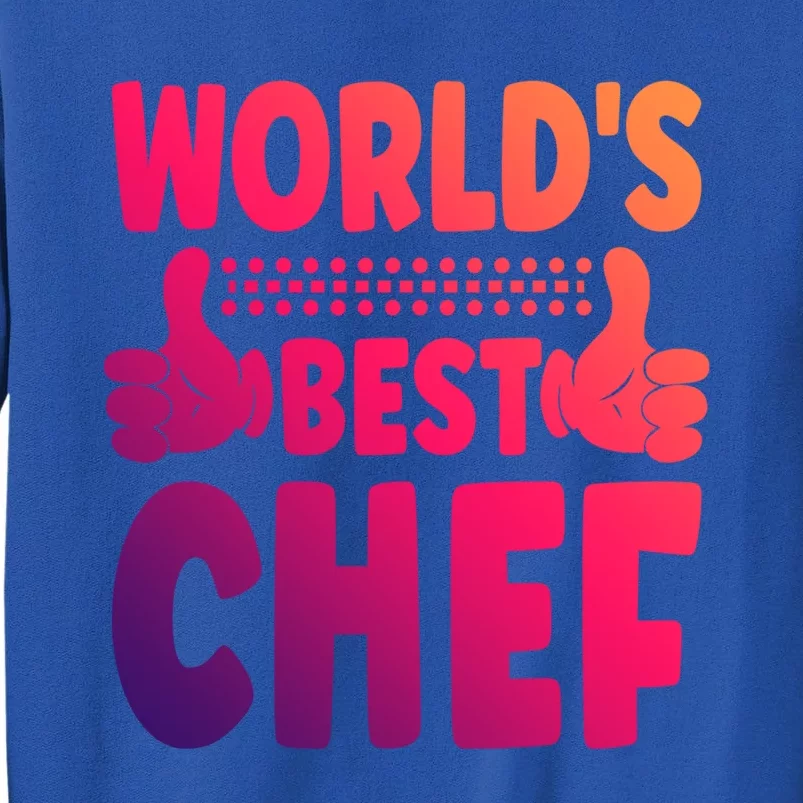 Worlds Best Chef Job Title Funny Profession Chef Gift Tall Sweatshirt