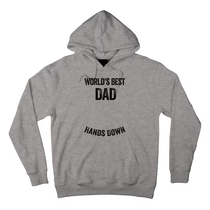 Worlds Best Dad Hands Down Make A Handprint Tall Hoodie