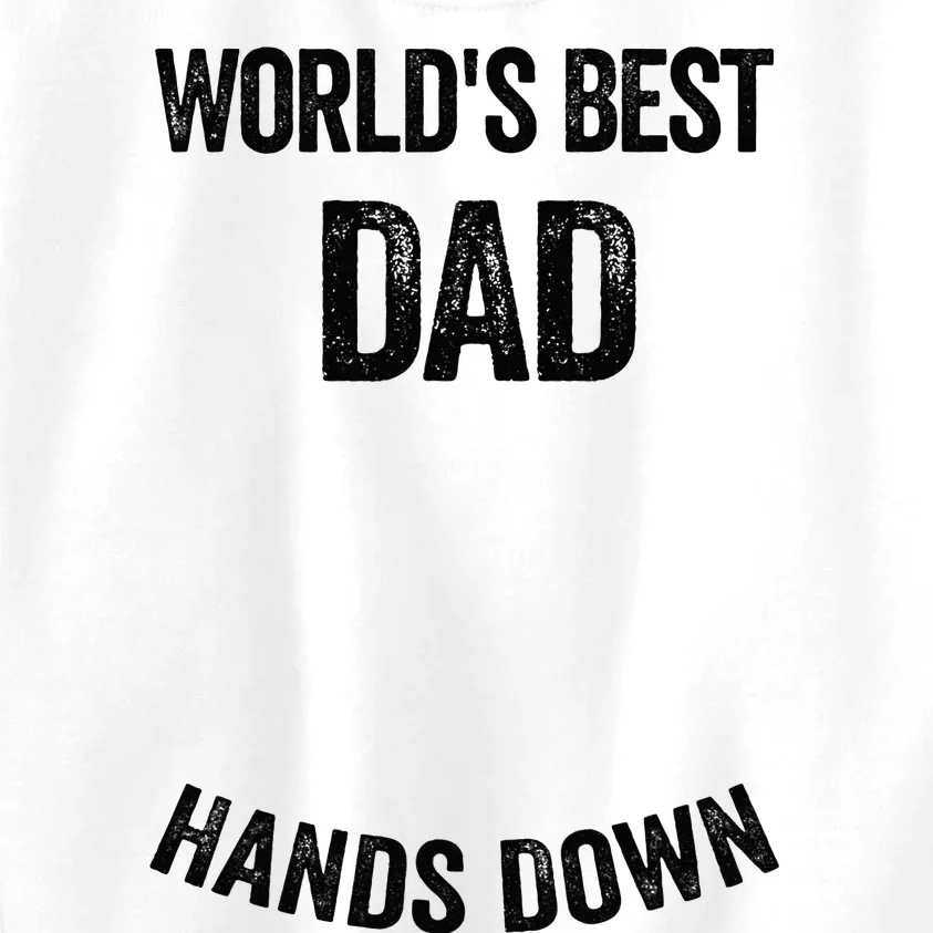 Worlds Best Dad Hands Down Make A Handprint Kids Sweatshirt