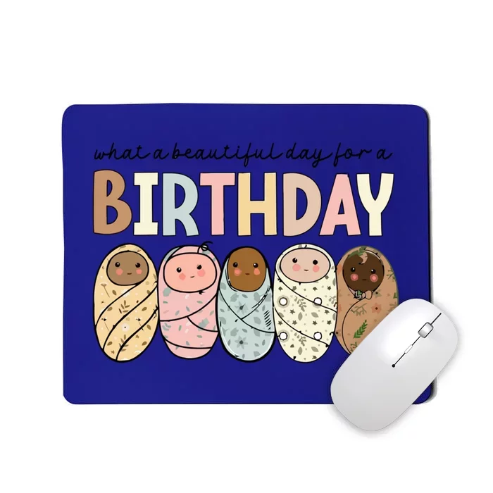 What Beautiful Day For Birthday Nicu Nurse Neonatal Nursing Cool Gift Mousepad