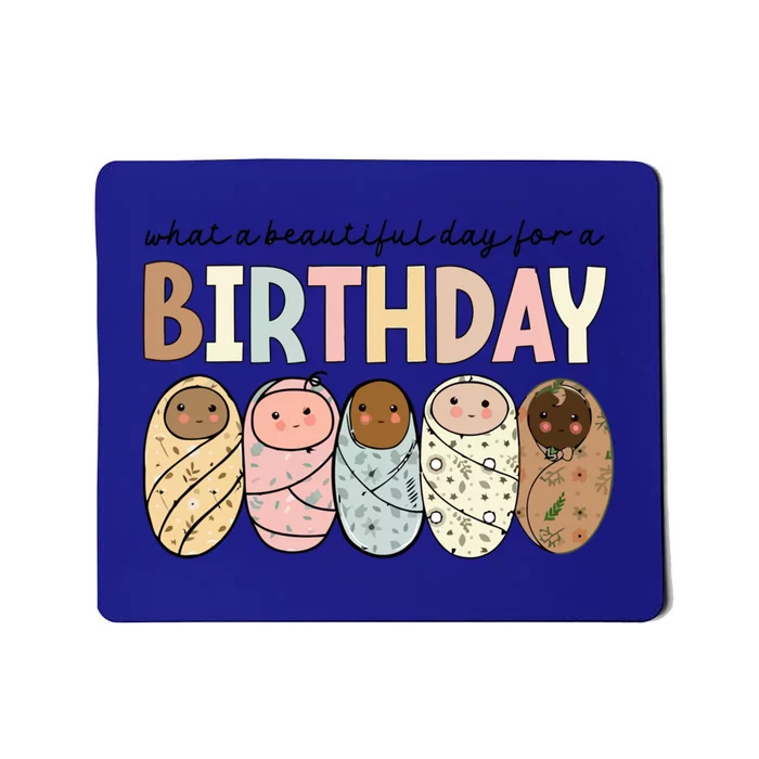 What Beautiful Day For Birthday Nicu Nurse Neonatal Nursing Cool Gift Mousepad