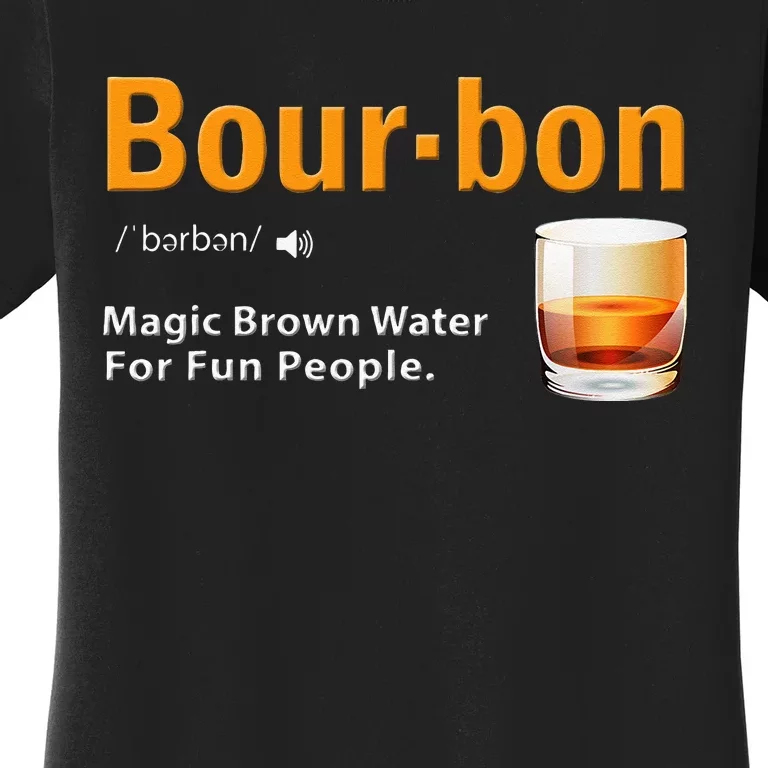 Whiskey Bourbon Definition Magic Brown Water Kentucky Women's T-Shirt