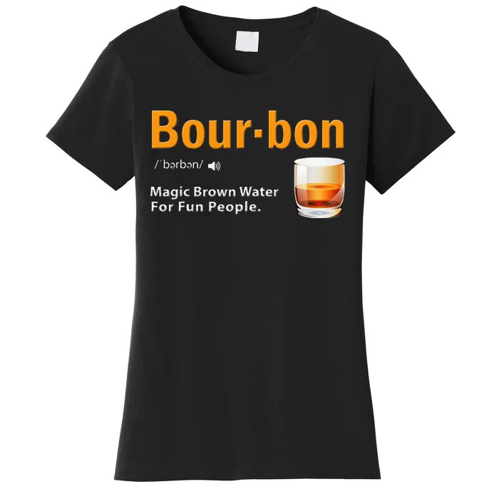 Whiskey Bourbon Definition Magic Brown Water Kentucky Women's T-Shirt