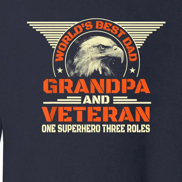 Worlds Best Dad Grandpa And Veteran Fathers Day Superhero Toddler Sweatshirt