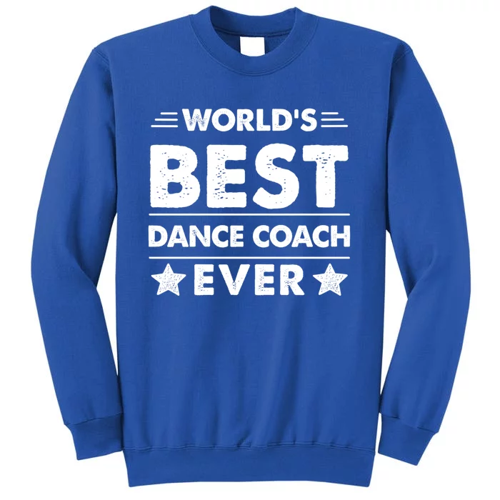 World's Best Dance Coach Ever Funny Gift Sweatshirt