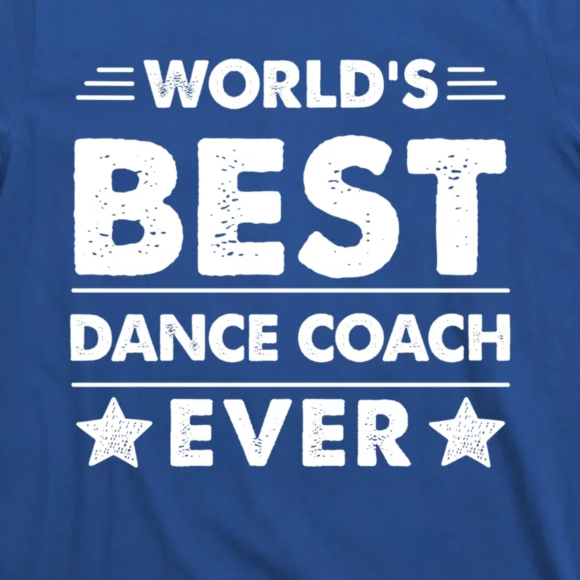 World's Best Dance Coach Ever Funny Gift T-Shirt