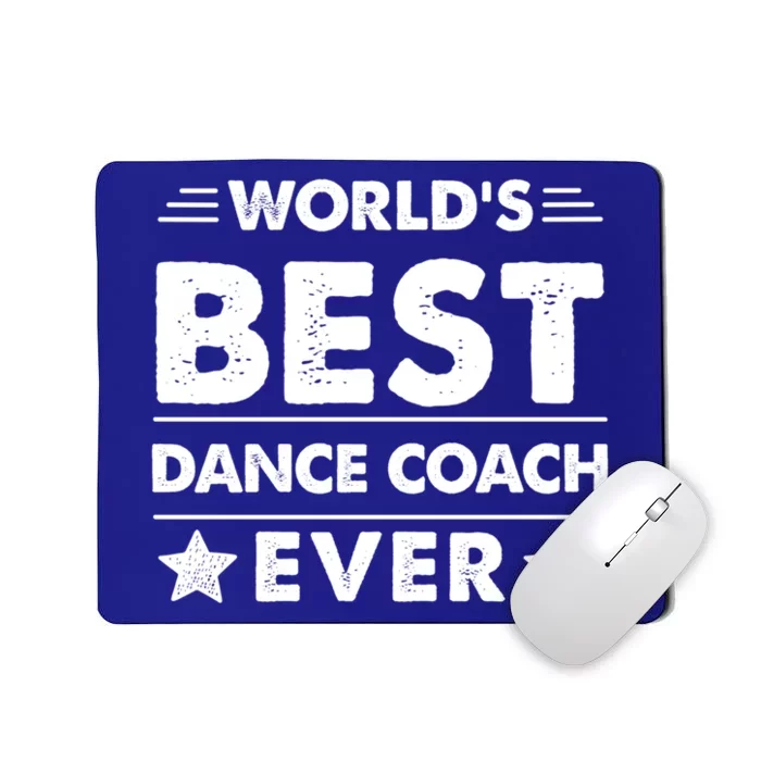 World's Best Dance Coach Ever Funny Gift Mousepad