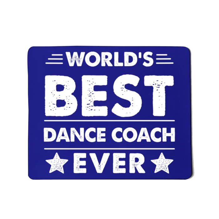 World's Best Dance Coach Ever Funny Gift Mousepad