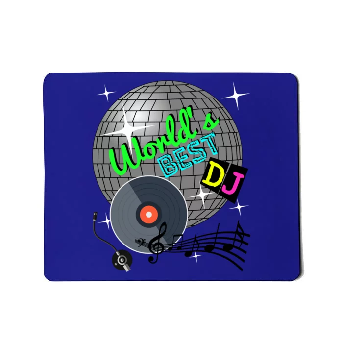 World's Best Dj Ever Rave Disco Dance Party Funny Music Gift Meaningful Gift Mousepad