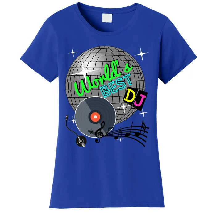 World's Best Dj Ever Rave Disco Dance Party Funny Music Gift Meaningful Gift Women's T-Shirt