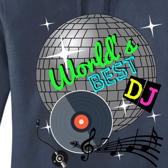 World's Best Dj Ever Rave Disco Dance Party Funny Music Gift Meaningful Gift Women's Pullover Hoodie