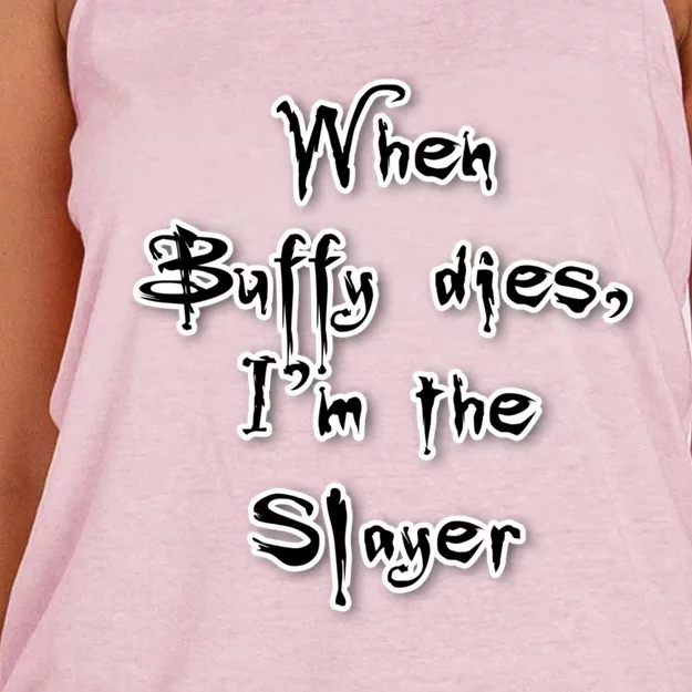 When Buffy Dies I&X27;M The Slayer Fitted Scoop Women's Knotted Racerback Tank