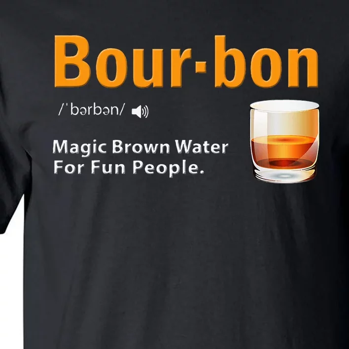 Whiskey Bourbon Definition Magic Brown Water Kentucky Tall T-Shirt