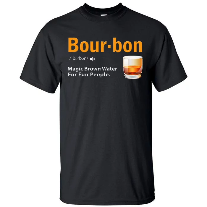 Whiskey Bourbon Definition Magic Brown Water Kentucky Tall T-Shirt