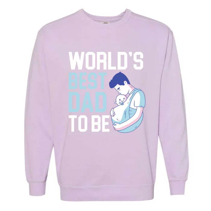 World's Best Dad To Be Announcet Fatherhood Gift Garment-Dyed Sweatshirt