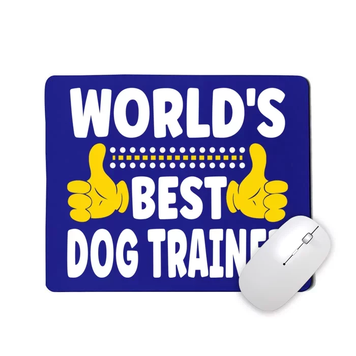 World's Best Dog Trainer Job Title Profession Dog Trainer Meaningful Gift Mousepad